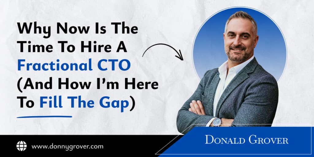 Why Now Is the Time to Hire a Fractional CTO (And How I’m Here to Fill the Gap) (Blog)