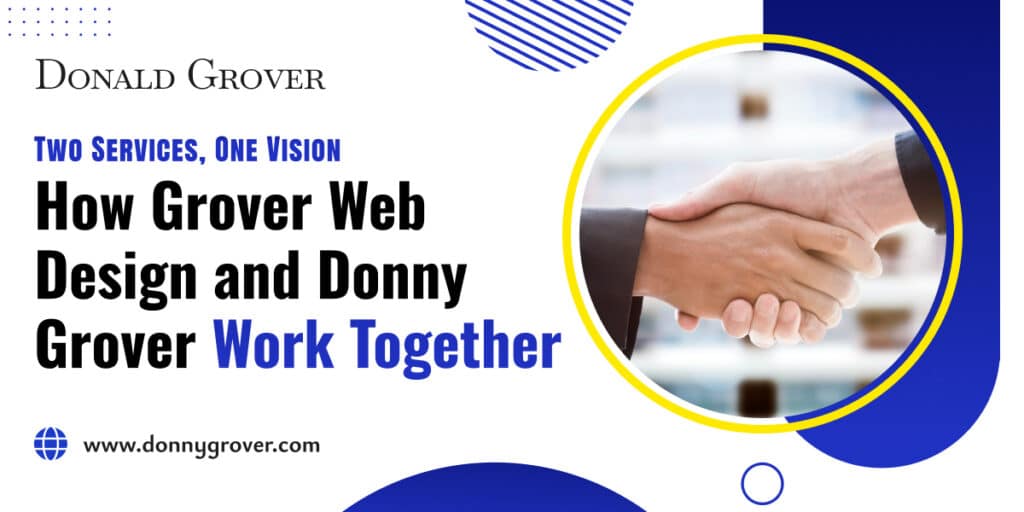 Two Services, One Vision: How Grover Web Design and Donny Grover Work Together